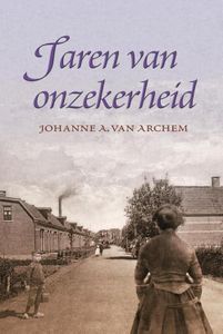 Jaren van onzekerheid - Johanne A. van Archem - ebook