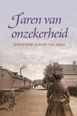 Jaren van onzekerheid - Johanne A. van Archem - ebook