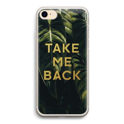 Take me back: iPhone 7 Transparant Hoesje