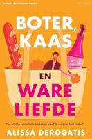 Boter, kaas en ware liefde - Alissa DeRogatis - ebook