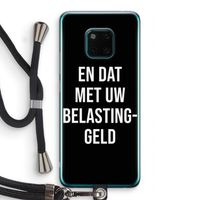 Belastinggeld - Zwart: Huawei Mate 20 Pro Transparant Hoesje met koord