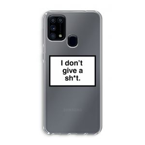 Don't give a shit: Samsung Galaxy M31 Transparant Hoesje