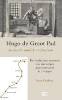 Hugo de Groot Pad, historische wandel- en fietsroute (Paperback)