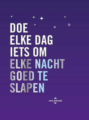 Doe elke dag iets om elke nacht goed te slapen (Paperback)