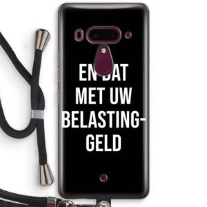 Belastinggeld - Zwart: HTC U12+ Transparant Hoesje met koord