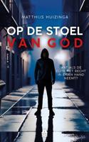 Op de stoel van God - Matthijs Huizinga - ebook