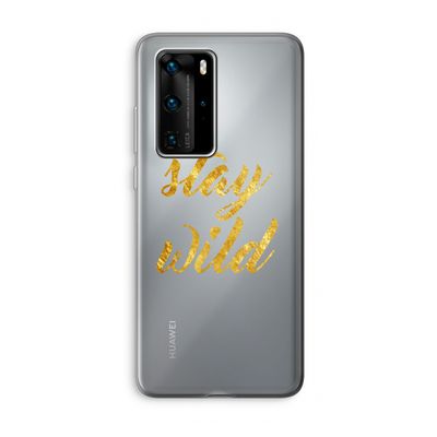 Stay wild: Huawei P40 Pro Transparant Hoesje