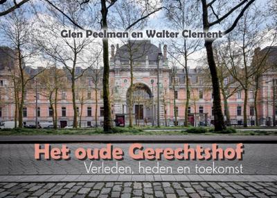 Het oude Gerechtshof Antwerpen (Hardback)
