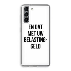 Belastinggeld: Samsung Galaxy S21 Transparant Hoesje