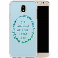 Samsung Galaxy J7 2017 hoesje - She believed and so she did
