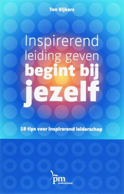 Inspirerend leiding geven begint bij jezelf (Paperback)