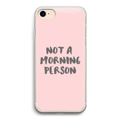 Morning person: iPhone 7 Transparant Hoesje
