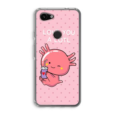 Love You A Lotl: Google Pixel 3a Transparant Hoesje