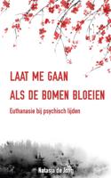 Laat me gaan als de bomen bloeien (Paperback)