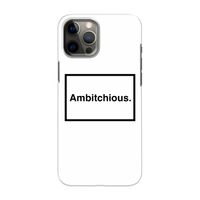 Ambitchious: Volledig geprint iPhone 12 Pro Max Hoesje
