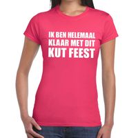 Ik ben helemaal klaar met dit kutfeest dames T-shirt roze - thumbnail