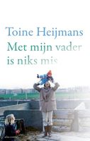 Met mijn vader is niks mis - Toine Heijmans - ebook - thumbnail