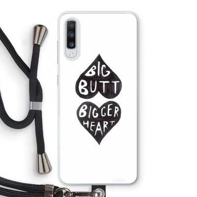 Big butt bigger heart: Samsung Galaxy A70 Transparant Hoesje met koord