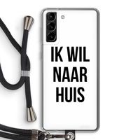 Ik wil naar huis: Samsung Galaxy S21 Plus Transparant Hoesje met koord