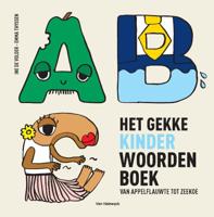 Het gekke kinderwoordenboek van appelflauwte tot zeekoe (Hardback)