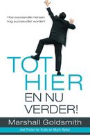 Tot hier en nu verder! - Marshall Goldsmith, Pieter ter Kuile, Mark Reiter - ebook - thumbnail