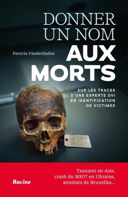 Donner un nom aux morts - Patricia Vanderlinden, Nicolas Keszei - ebook