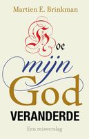 Hoe mijn God veranderde - Martien Brinkman - ebook
