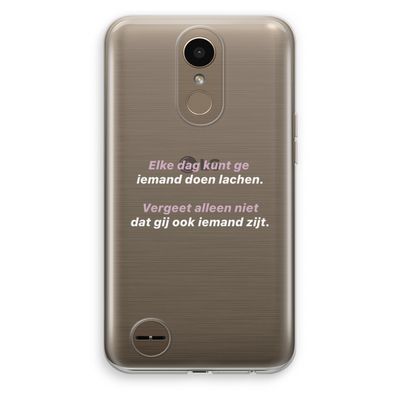 gij zijt ook iemand: LG K10 (2017) Transparant Hoesje