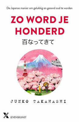 Zo word je honderd - Junko Takahashi - ebook