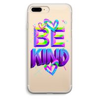 Be Kind: iPhone 7 Plus Transparant Hoesje