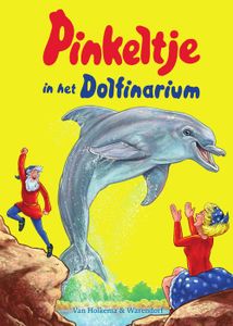 Pinkeltje in het Dolfinarium - Studio Dick Laan - ebook