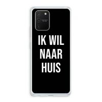 Ik wil naar huis - Zwart: Samsung Galaxy S10 Lite Transparant Hoesje