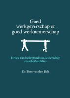 Goed werkgeverschap en goed werknemerschap (Paperback)