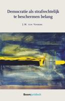 Democratie als strafrechtelijk te beschermen belang (Paperback)