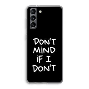 Don't Mind: Samsung Galaxy S21 Transparant Hoesje