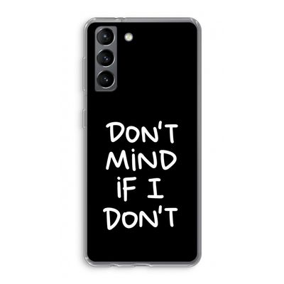 Don't Mind: Samsung Galaxy S21 Transparant Hoesje