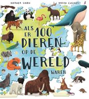 Als er 100 dieren op de wereld waren - Miranda Smith - Hardcover (9789026166747) - thumbnail