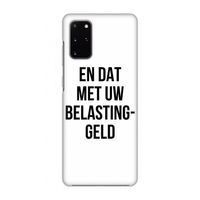 Belastinggeld: Volledig geprint Samsung Galaxy S20 Plus Hoesje