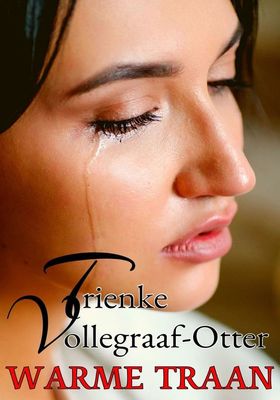 Warme traan - Trienke Vollegraaf-Otter - ebook