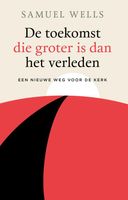 De toekomst die groter is dan het verleden - Samuel Wells - ebook - thumbnail