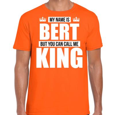 Naam cadeau t-shirt - my name is Bert - but you can call me King - oranje - heren - koningsdag