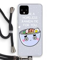 I'm A Hopeless Ramen-Tic For You: Pixel 4 Transparant Hoesje met koord