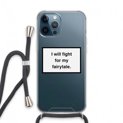 Fight for my fairytale: iPhone 13 Pro Max Transparant Hoesje met koord