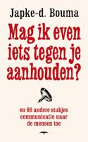 Mag ik even iets tegen je aanhouden? (Paperback)