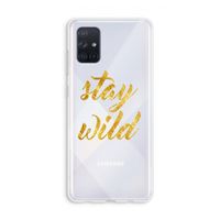 Stay wild: Galaxy A71 Transparant Hoesje