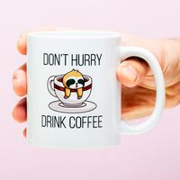 Mok Don't Hurry Drink Coffee - thumbnail