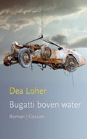 Bugatti boven water - Dea Loher - ebook