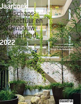 Jaarboek Landschapsarchitectuur en stedenbouw in Nederland 2022 (Hardback)