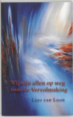Wij zijn allen op weg naar de vervolmaking (Paperback)