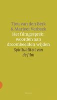 Het filmgesprek: woorden aan droombeelden wijden - Tjeu van den Berk, Marjeet Verbeek - ebook